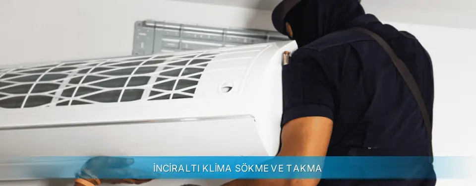 İnciraltı İlçemi Gree Klima Sökme ve Takma